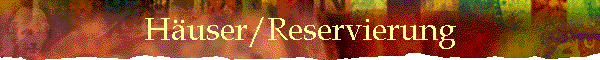 H�user/Reservierung